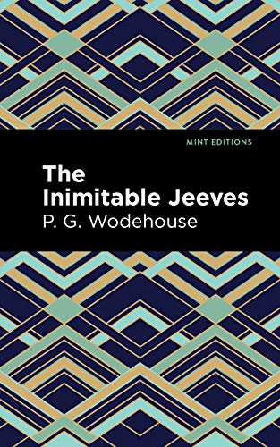 The Inimitable Jeeves (Mint Editions (Humorous and Satirical Narratives))